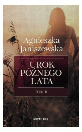 Urok późnego lata Tom 2 - Agnieszka Janiszewska - Ebook - 978-83-8083-979-3