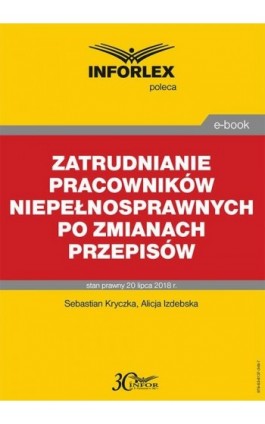 Zatrudnianie pracowników niepełnosprawnych po zmianach przepisów - Sebastian Kryczka - Ebook - 978-83-8137-348-7