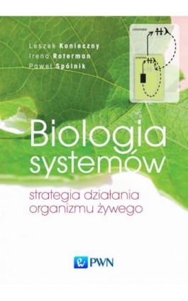 Biologia systemów. Strategia działania organizmu żywego - Leszek Konieczny - Ebook - 978-83-01-19196-2