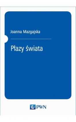 Płazy świata - Joanna Mazgajska - Ebook - 978-83-01-21112-7