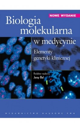 Biologia molekularna w medycynie. Elementy genetyki klinicznej - Ebook - 978-83-01-16665-6
