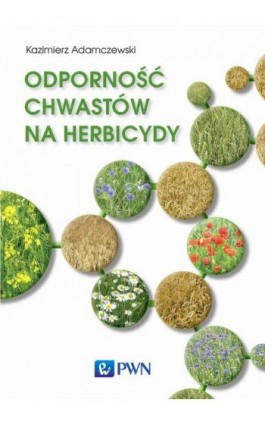 Odporność chwastów na herbicydy - Kazimierz Adamczewski - Ebook - 978-83-01-17596-2