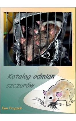 Katalog odmian szczurów - Ewa Frączek - Ebook - 978-83-7859-539-7