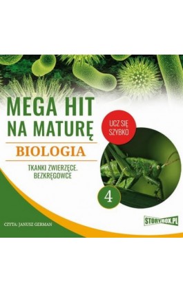 Mega hit na maturę. Biologia 4. Tkanki zwierzęce. Bezkręgowce - Jadwiga Wołowska - Audiobook - 978-83-8146-691-2