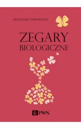 Zegary biologiczne - Bronisław Cymborowski - Ebook - 978-83-01-20745-8