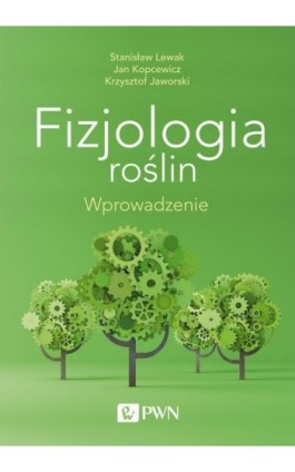 Fizjologia roślin. Wprowadzenie - Stanisław Lewak - Ebook - 978-83-01-20786-1