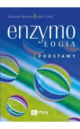 Enzymologia. Podstawy - Sławomir Strumiło - Ebook - 978-83-01-20909-4
