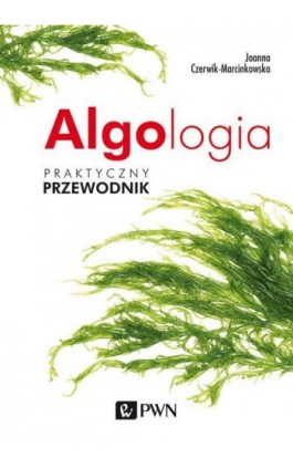 Algologia - Joanna Czerwik-Marcinkowska - Ebook - 978-83-01-20482-2