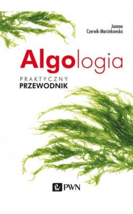 Algologia - Joanna Czerwik-Marcinkowska - Ebook - 978-83-01-20482-2