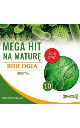 Mega hit na maturę. Biologia 10. Genetyka - Jadwiga Wołowska - Audiobook - 978-83-8146-697-4