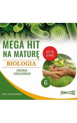 Mega hit na maturę. Biologia 6. Ekologia. Ewolucjonizm - Jadwiga Wołowska - Audiobook - 978-83-8146-693-6