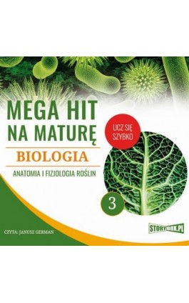 Mega hit na maturę. Biologia 3. Anatomia i fizjologia roślin - Jadwiga Wołowska - Audiobook - 978-83-8146-690-5