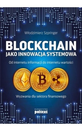 Blockchain jako innowacja systemowa - Włodzimierz Szpringer - Ebook - 978-83-8175-074-5