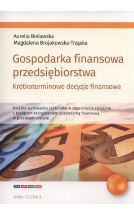 Gospodarka finansowa przedsiębiorstwa - Aurelia Bielawska - Ebook - 978-83-65648-38-9