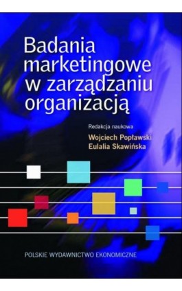 Badania marketingowe w zarządzaniu organizacją - Wojciech Popławski - Ebook - 978-83-208-2392-9