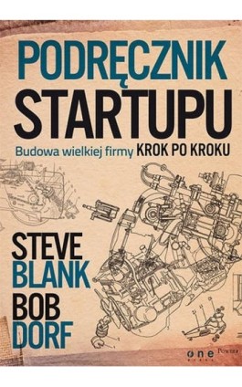 Podręcznik startupu. Budowa wielkiej firmy krok po kroku - Steve Blank - Audiobook - 978-83-283-3909-5