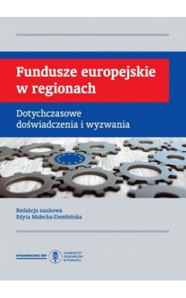 Fundusze europejskie w regionach. Dotychczasowe doświadczenia i wyzwania - Ebook - 978-83-66199-93-4