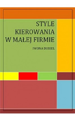 Style kierowania w małej firmie - Ilona Dukaj - Ebook - 978-83-61184-16-4