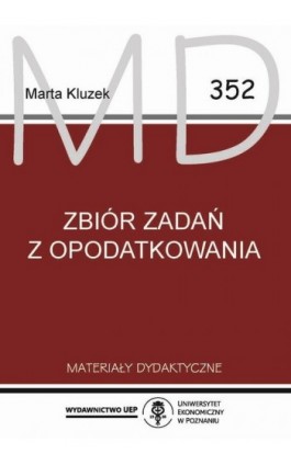 Zbiór zadań z opodatkowania - Marta Kluzek - Ebook - 978-83-8211-006-7