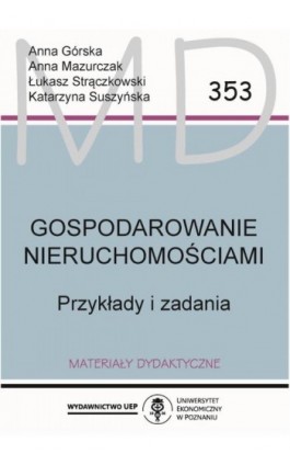 Gospodarowanie nieruchomościami. Przykłady i zadania - Anna Górska - Ebook - 978-83-8211-003-6