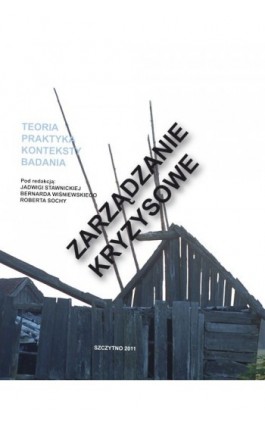 Zarządzanie kryzysowe. Teoria, praktyka, konteksty, badania - Ebook - 978-83-7462-288-2