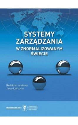 Systemy zarządzania w znormalizowanym świecie - Ebook - 978-83-66199-97-2
