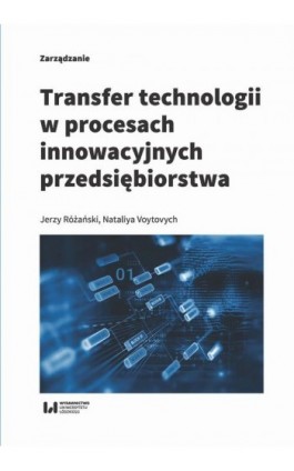 Transfer technologii w procesach innowacyjnych przedsiębiorstwa - Jerzy Różański - Ebook - 978-83-8142-145-4