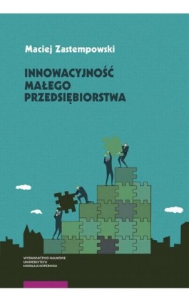Innowacyjność małego przedsiębiorstwa - Maciej Zastempowski - Ebook - 978-83-231-3654-5