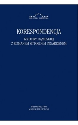 Korespondencja Izydory Dąmbskiej i Romana Witolda Ingardena - Izydora Dąmbska - Ebook - 978-83-65031-24-2