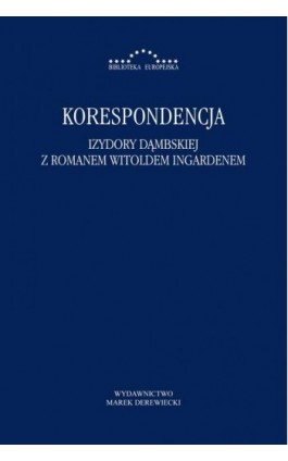 Korespondencja Izydory Dąmbskiej i Romana Witolda Ingardena - Izydora Dąmbska - Ebook - 978-83-65031-24-2