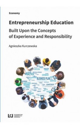 Entrepreneurship Education Built Upon the Concepts of Experience and Responsibility - Agnieszka Kurczewska - Ebook - 978-83-8088-043-6