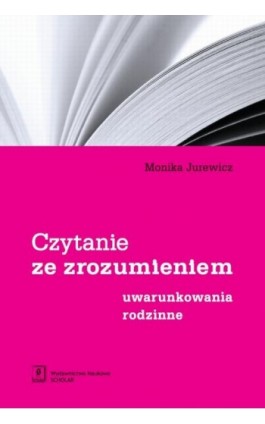Czytanie ze zrozumieniem Uwarunkowania rodzinne - Monika Jurewicz - Ebook - 978-83-7383-461-3