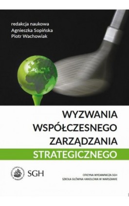 Wyzwania współczesnego zarządzania strategicznego - Agnieszka Sopińska - Ebook - 978-83-8030-150-4