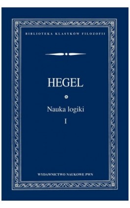 Nauka logiki TOM 1 - Georg Wilhelm Friedrich Hegel - Ebook - 978-83-01-20892-9