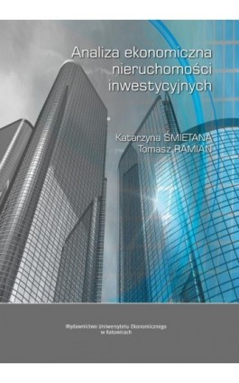 Analiza ekonomiczna nieruchomości inwestycyjnych - Katarzyna Śmietana - Ebook - 978-83-7875-190-8