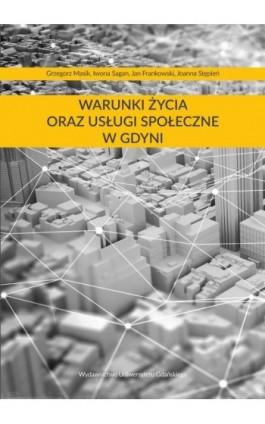 Warunki życia oraz usługi społeczne w Gdyni - Grzegorz Masik - Ebook - 978-83-7865-740-8