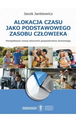 Alokacja czasu jako podstawowego zasobu człowieka - Jacek Jankiewicz - Ebook - 978-83-66199-58-3