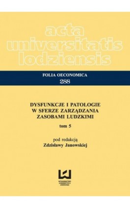 Dysfunkcje i patologie w sferze zarządzania zasobami ludzkimi. Tom 5 - Ebook - 978-83-7969-849-3