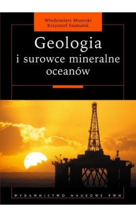 Geologia i surowce mineralne oceanów - Włodzimierz Mizerski - Ebook - 978-83-01-20897-4