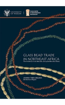 Glass bead trade in Northeast Africa - Joanna Then-Obłuska - Ebook - 978-83-235-3907-0