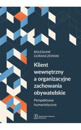 Klient wewnętrzny a organizacyjne zachowania obywatelskie - Bolesław Goranczewski - Ebook - 978-83-7383-961-8