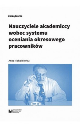 Nauczyciele akademiccy wobec systemu oceniania okresowego pracowników - Anna Michałkiewicz - Ebook - 978-83-8142-626-8