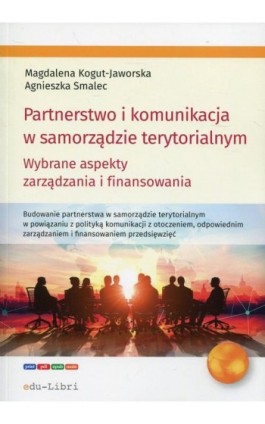 Partnerstwo i komunikacja w samorządzie terytorialnym - Magdalena Kogut-Jaworska - Ebook - 978-83-65648-58-7