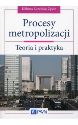 Procesy metropolizacji - Elżbieta Zuzańska-Zyśko - Ebook - 978-83-01-18500-8