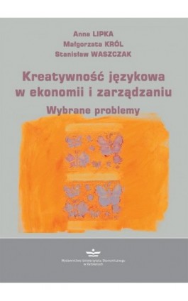 Kreatywność językowa w ekonomii i zarządzaniu - Anna Lipka - Ebook - 978-83-7875-600-2