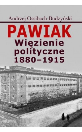 Pawiak - Andrzej Ossibach-Budzyński - Ebook - 978-83-7545-688-2