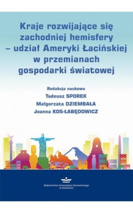 Kraje rozwijające się zachodniej hemisfery – udział Ameryki Łacińskiej w przemianach gospodarki światowej - Ebook - 978-83-7875-578-4