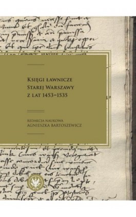Księgi ławnicze Starej Warszawy z lat 1453-1535 - Ebook - 978-83-235-4030-4