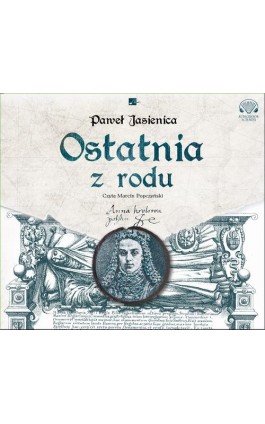 Ostatnia z rodu - Paweł Jasienica - Audiobook - 9788366155428