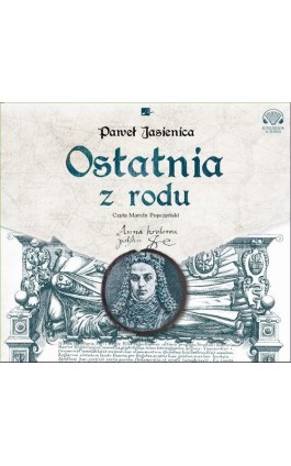 Ostatnia z rodu - Paweł Jasienica - Audiobook - 9788366155428